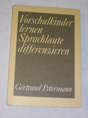 Vorschulkinder lernen Sprachlaute differenzieren - Zur Arbeit mit Kindern, bei denen Rückständen in der Sprachentwicklung bestehen-