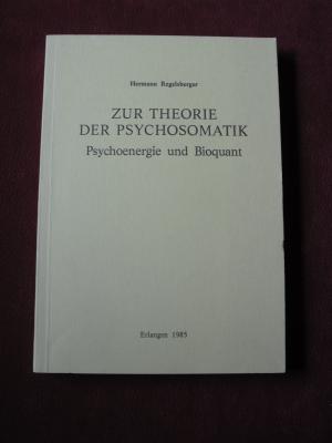 Zur Theorie der Psychosomatik - Psychoenergie und Bioquant Bearbeitet und herausgegeben von Karl Schletz