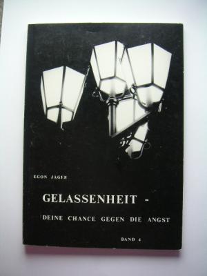 gebrauchtes Buch – Egon Jäger – GELASSENHEIT - Deine Chance gegen die Angst  - BAND 4