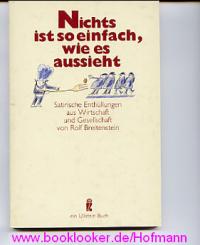 gebrauchtes Buch – Rolf Breitenstein – Nichts ist so einfach, wie es aussieht - Satirische Enthüllungen aus Wirtschaft und Gesellschaft