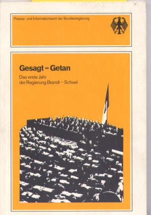 Gesagt - Getan. Das erste Jahr der Regierung Brandt-Scheel