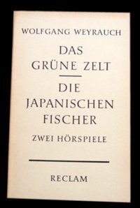 antiquarisches Buch – Wolfgang Weyrauch – Das grüne Zelt,Die japanischen Fischer.Zwei Hörspiele