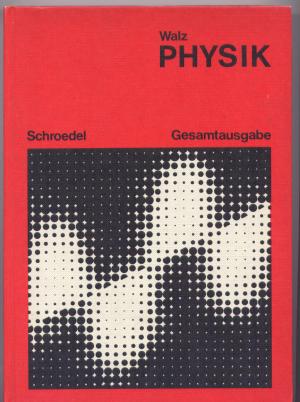 gebrauchtes Buch – Walz Adolf  – Physik. Gesamtausgabe Lehr- und Arbeitsbuch