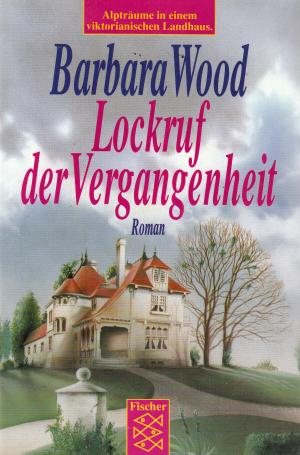 gebrauchtes Buch – Barbara Wood – Lockruf der Vergangenheit gebrauchtes Buch – Barbara Wood – Lockruf der Vergangenheit