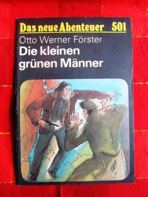 gebrauchtes Buch – Förster Otto Werner – Die kleinen grünen Männer. Eine phantastische Geschichte. (Das neue Abenteuer 501).