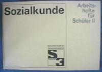 Sozialkunde für das 9./10. Schuljahr. Arbeitshefte für Schüler II, Folge 5-8. Versuchsprogramm 21.9. - 18.12. 1970