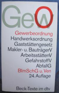 GewO Gewerbeordnung, Handwerksordnung, Gaststättengesetz, Makler- und BauträgerV, ArbeitsstättenV, GefahrstoffV, AbfallG, BlmSchG u. VOen