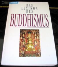 gebrauchtes Buch – Ehrhard, Franz-Karl / Fischer-Schreiber – Das Lexikon des Buddhismus. Grundbegriffe und Lehrsysteme, Philosophie und meditative Praxis, Literatur und Kunst, Meister und Schulen, Geschichte, Entwicklung und Ausdrucksformen von ihren Anfängen bis heute.