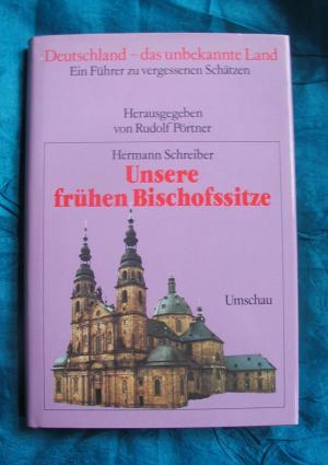 gebrauchtes Buch – Hermann Schreiber – Unsere frühen Bischofssitze - Ein Führer zu vergessenen Schätzen - Band 8 Deutschland - das unbekannte Land