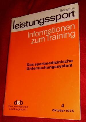 Beiheft zu Leistungssport Nr. 5, Oktober 1975: Das sportmedizinische Untersuchungssystem