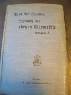 Lehrbuch der ebenen Geometrie mit Übungsaufgaben für höhere Lehranstalten