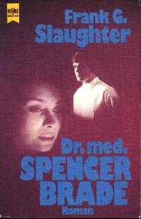 gebrauchtes Buch – Frank Slaughter – Dr. med. Spencer Brade