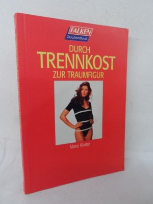 gebrauchtes Buch – Maria Winter – Durch Trennkost zur Traumfigur