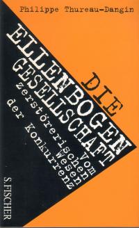 gebrauchtes Buch – Philippe Thureau-Dangin – Die Ellenbogengesellschaft (vom zerstörerischen Wesen der Konkurrenz)