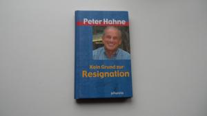 gebrauchtes Buch – Peter Hahne – Kein Grund zur Resignation