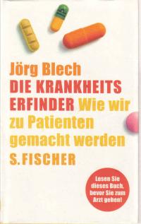 gebrauchtes Buch – Jörg Blech – Die Krankheitserfinder. Wie wir zu Patienten gemacht werden