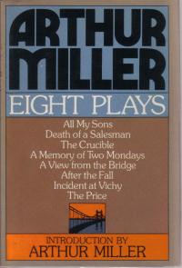 gebrauchtes Buch – Arthur Miller – Eight Plays: All My Sons, Death of a Salesman, The Crucible, A Memory of Two Mondays, A View from the Bridge, After the Fall, Incident at Vichy, The Price