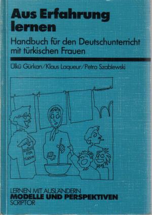 Aus Erfahrung lernen. Handbuch für den Deutschunterricht mit türkischen Frauen