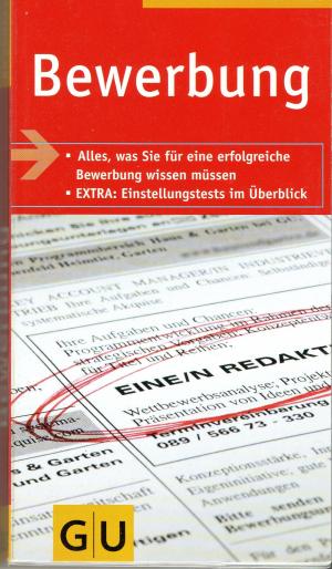 gebrauchtes Buch – Arnscheid, Rüdiger / Hartenstein, Martin / Härter, Gitte / Jähnchen, Patrick / Öttl, Chri-stine / Thieme, Ursula – Bewerbung. Alles, was Sie für eine erfolgreiche Bewerbung wisssen müssen. Extra: Einstellungstests im Überblick