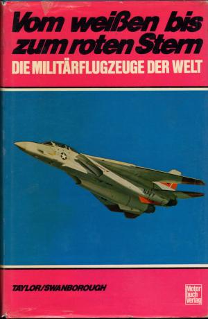 Vom weißen bis zum roten Stern - Die Militärflugzeuge der Welt