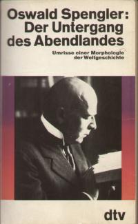 Der Untergang des Abendlandes. (7449 860). Umrisse einer Morphologie der Weltgeschichte. (ISBN 9783837665529)
