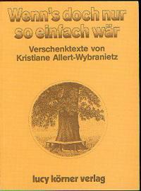 gebrauchtes Buch – Kristiane Allert-Wybranietz – Wenn's doch nur so einfach wär