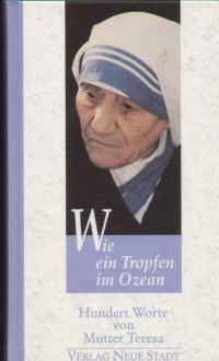 gebrauchtes Buch – Mutter Teresa von Kalkutta – Wie ein Tropfen im Ozean