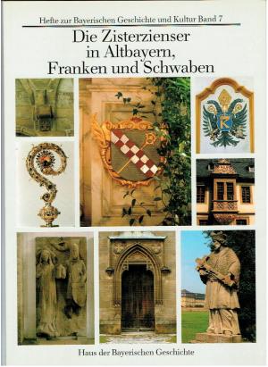 Die Zisterzienser in Altbayern, Franken und Schwaben - Band 7