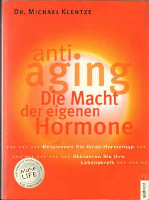 gebrauchtes Buch – Michael Klentze – Anti-Aging - Die Macht der eigenen Hormone