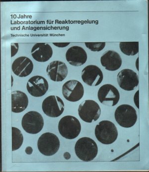 10 Jahre Laboratorium für Reaktorregelung und Anlagensicherung