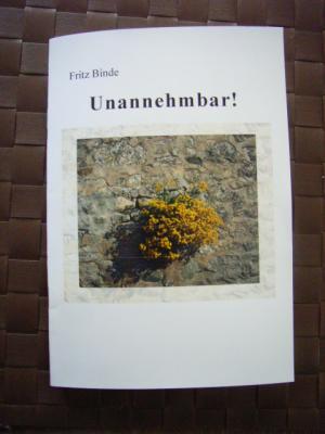 neues Buch – Fritz Binde – Unannehmbar!