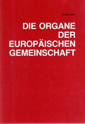 gebrauchtes Buch – Noel Emile – Die Organe der Europäischen Gemeinschaft