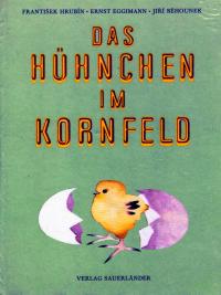 Das Hühnchen im Kornfeld.