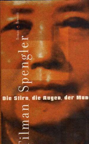 gebrauchtes Buch – Tilman Spengler – Die Stirn, die Augen, der Mund