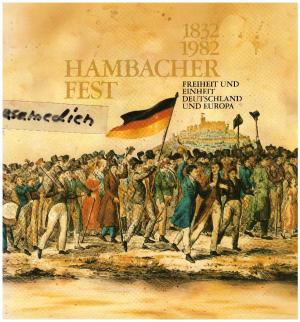 Hambacher Fest 1832 - 1982 , Freiheit und Einheit, Deutschland und Europa