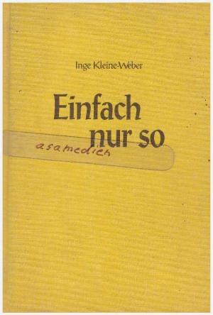 gebrauchtes Buch – Inge Kleine-Weber – Einfach nur so - Gedichte und die sonderbaren Erlebnisse des Herrn Knückelschnu gebrauchtes Buch – Inge Kleine-Weber – Einfach nur so - Gedichte und die sonderbaren Erlebnisse des Herrn Knückelschnu