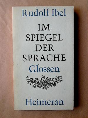 antiquarisches Buch – Rudolf Ibel – Im Spiegel der Sprache. Kurzweilige und besinnliche Glossen zur deutschen Sprache.