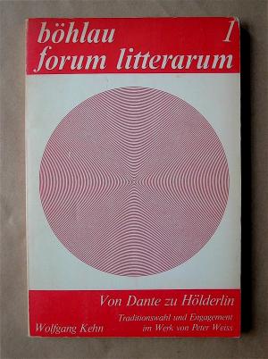 Von Dante zu Hölderlin. Traditionswahl und Engagement im Werk von Peter Weiss.