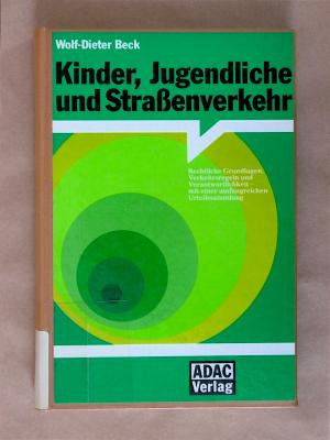 gebrauchtes Buch – Wolf-Dieter Beck – Kinder, Jugendliche und Straßenverkehr.