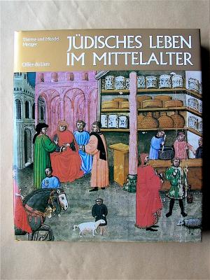 Jüdisches Leben im Mittelalter. Nach illuminierten hebräischen Handschriften vom 12. bis 16. Jahrhundert.