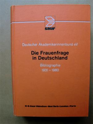 Die Frauenfrage in Deutschland. Bibliographie. Band 10. 1931-1980.