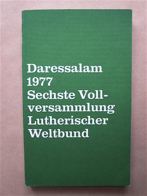 gebrauchtes Buch – Heßler, Hans-Wolfgang (Bearb.); Thomas, Gerhard (Bearb.); Mau, Carl  – Daressalam 1977. In Christus - eine neue Gemeinschaft. Offizieller Bericht der Sechsten Vollversammlung des Lutherischen Weltbundes.