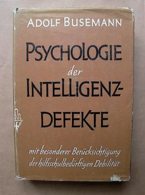 antiquarisches Buch – Adolf Busemann – Psychologie der Intelligenzdefekte mit besonderer Berücksichtigung der hilfsschulbedürftigen Debilität.