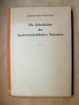 antiquarisches Buch – Ekkehard Wiesner – Die Erbschäden der landwirtschaftlichen Nutztiere.