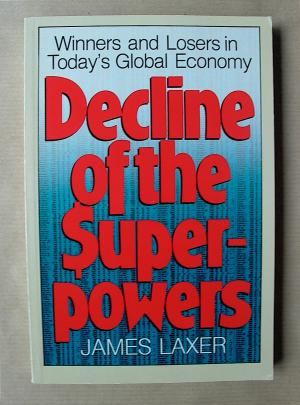 gebrauchtes Buch – James Laxer – Decline of the Superpowers. Winners and Losers in Today's Global Economy .