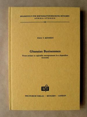 Ghanaian Businessmen. From artisan to capitalist entrepreneur in a dependent economy. [IFO-Institut für Wirtschaftsforschung München. Afrika-Studien Nr […]