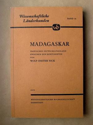 gebrauchtes Buch – Wolf-Dieter Sick – Madagaskar. Tropisches Entwicklungsland zwischen den Kontinenten. [Wissenschaftliche Länderkunden. Band 16.]