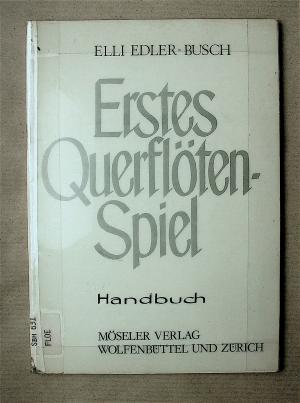 Erstes Querflötenspiel. Handbuch für den Anfangsunterricht mit Erläuterungen zum Übungsbuch.