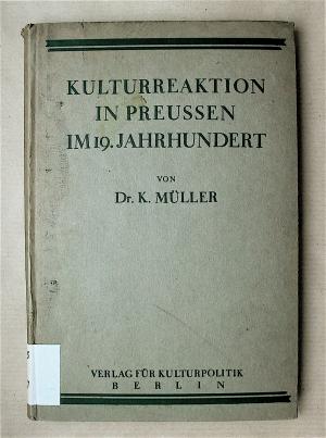 Kulturreaktion in Preußen im 19. Jahrhundert. [Mit einem Anhang: Briefe Fröbels und Diesterwegs.]