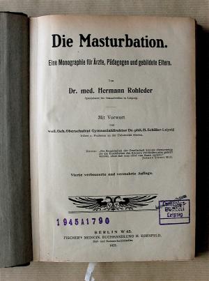 Die Masturbation. Eine Monographie für Ärzte, Pädagogen und gebildete Eltern.